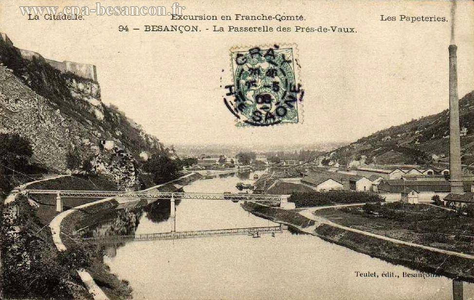 Excursion en Franche-Comté - 94 - BESANÇON. - La Passerelle des Prés-de-Vaux.